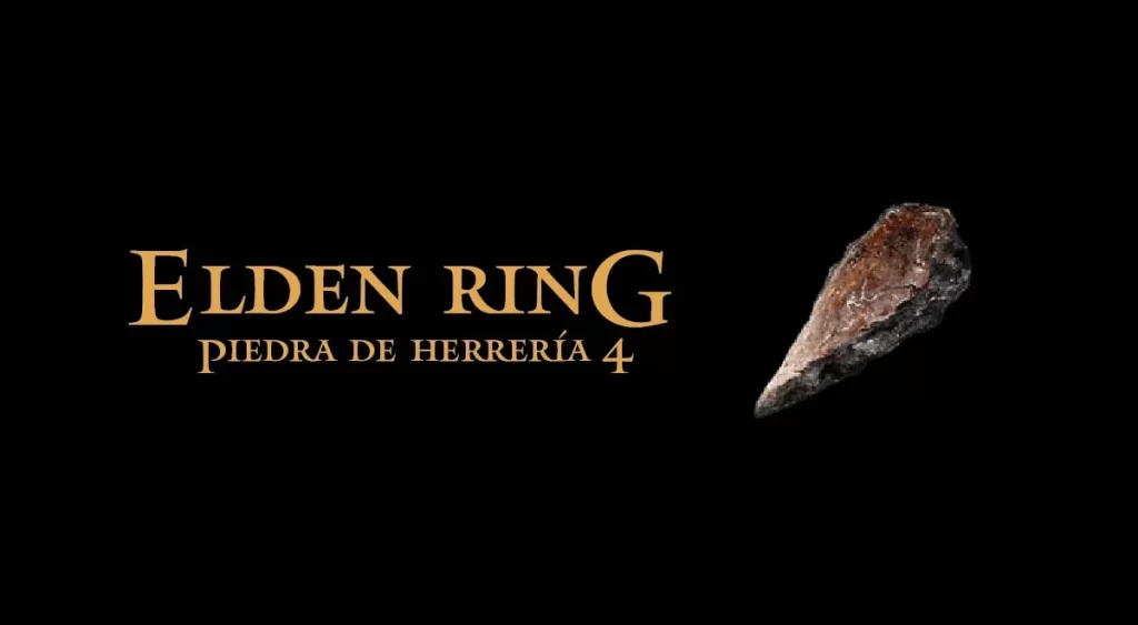 Piedra de herrería 4 elden ring