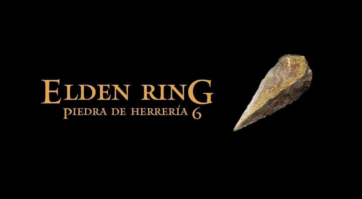 Piedra de herrería 6 elden ring